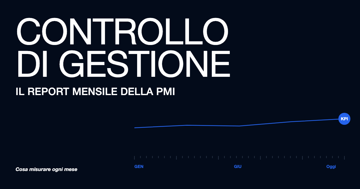 Controllo di gestione per PMI: cosa misurare ogni mese